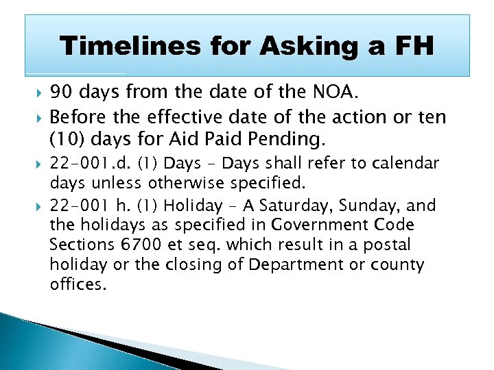 Timelines for Asking a FH 90 days from the date of the NOA. Before