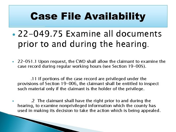 Case File Availability 22 -049. 75 Examine all documents prior to and during the