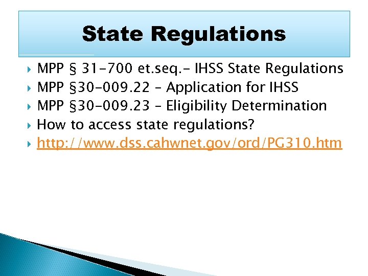 State Regulations MPP § 31 -700 et. seq. - IHSS State Regulations MPP §