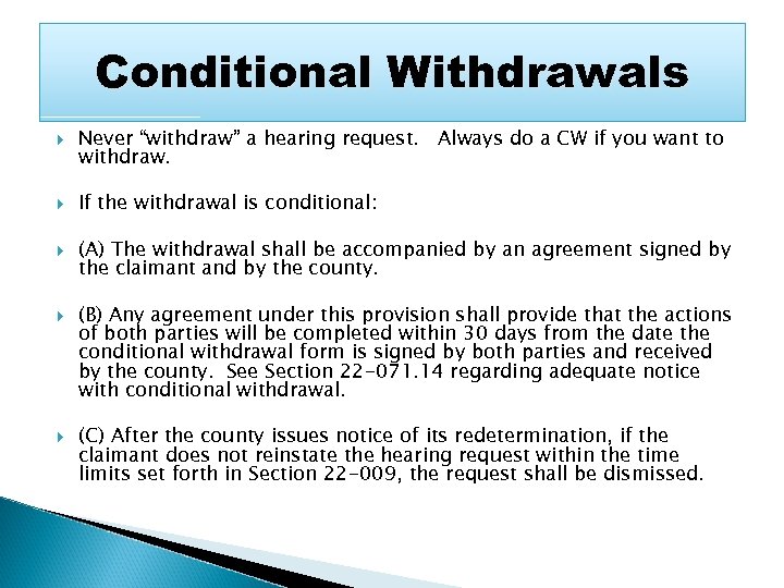 Conditional Withdrawals Never “withdraw” a hearing request. Always do a CW if you want