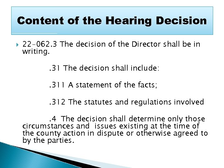 Content of the Hearing Decision 22 -062. 3 The decision of the Director shall