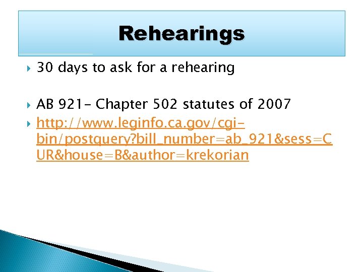 Rehearings 30 days to ask for a rehearing AB 921 - Chapter 502 statutes