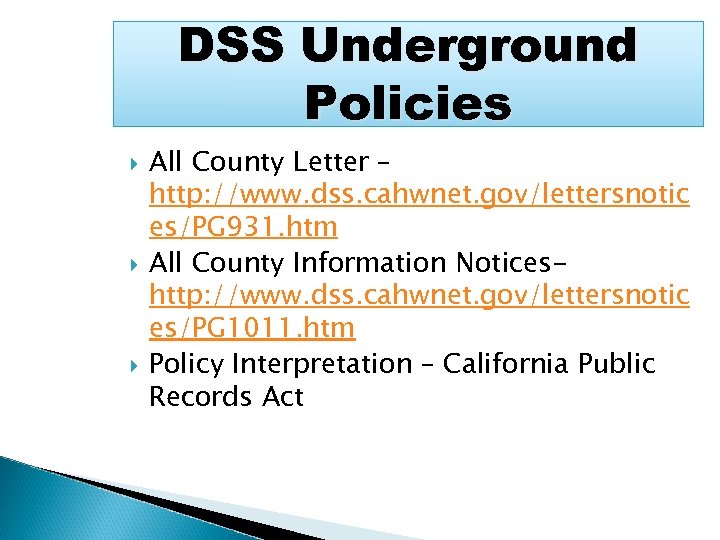 DSS Underground Policies All County Letter – http: //www. dss. cahwnet. gov/lettersnotic es/PG 931.