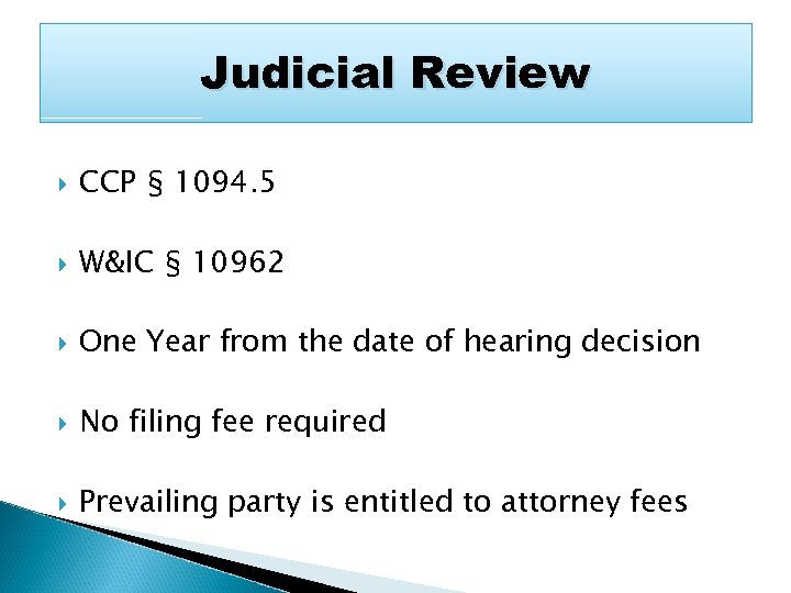 Judicial Review CCP § 1094. 5 W&IC § 10962 One Year from the date