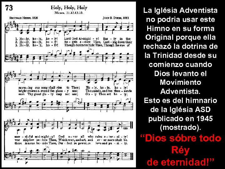 La Iglésia Adventista no podria usar este Himno en su forma Original porque ella