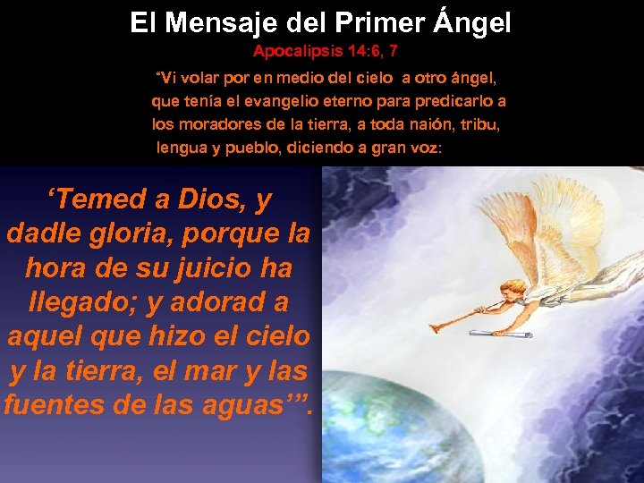 El Mensaje del Primer Ángel Apocalipsis 14: 6, 7 “Vi volar por en medio