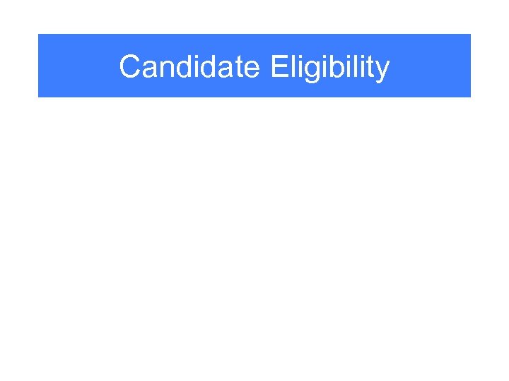 Candidate Eligibility 