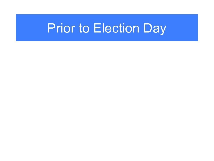 Prior to Election Day 