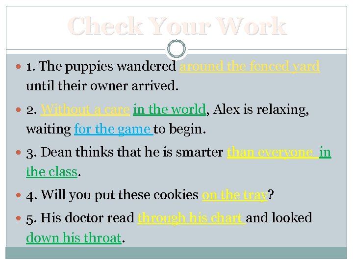 Check Your Work 1. The puppies wandered around the fenced yard until their owner