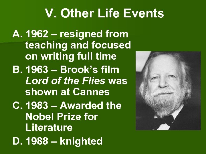 V. Other Life Events A. 1962 – resigned from teaching and focused on writing
