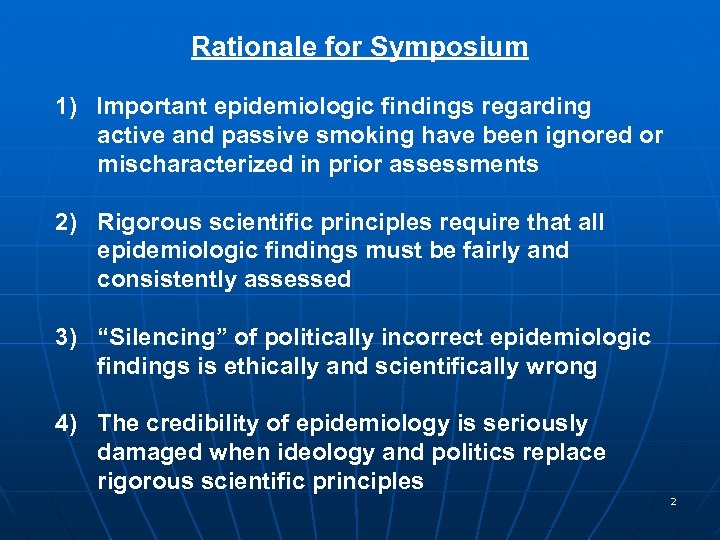 Rationale for Symposium 1) Important epidemiologic findings regarding active and passive smoking have been