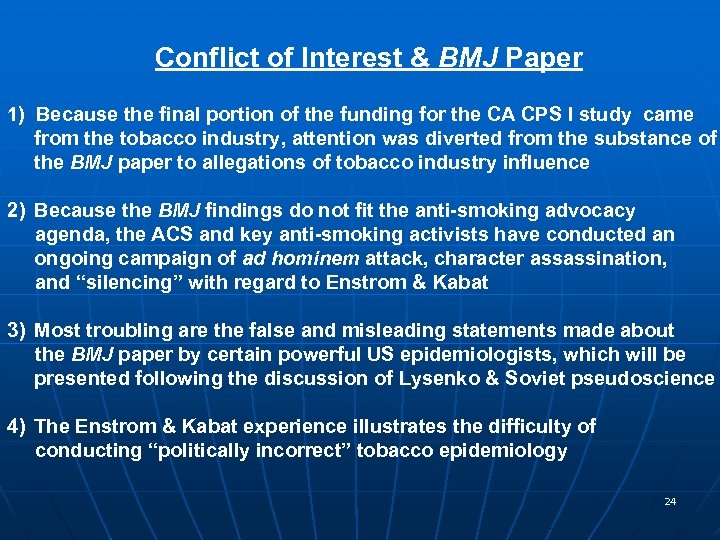 Conflict of Interest & BMJ Paper 1) Because the final portion of the funding