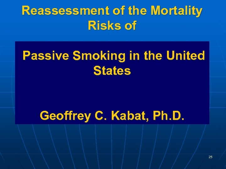 Reassessment of the Mortality Risks of Passive Smoking in the United States Geoffrey C.