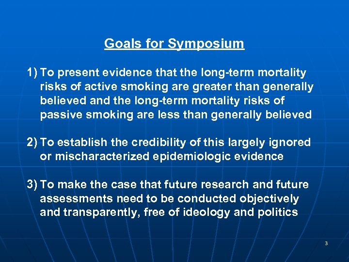 Goals for Symposium 1) To present evidence that the long-term mortality risks of active