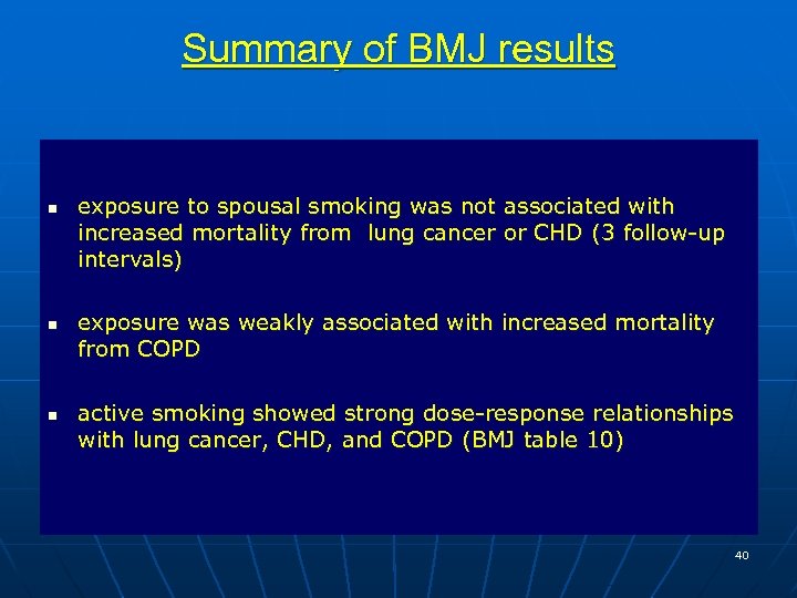 Summary of BMJ results n n n exposure to spousal smoking was not associated