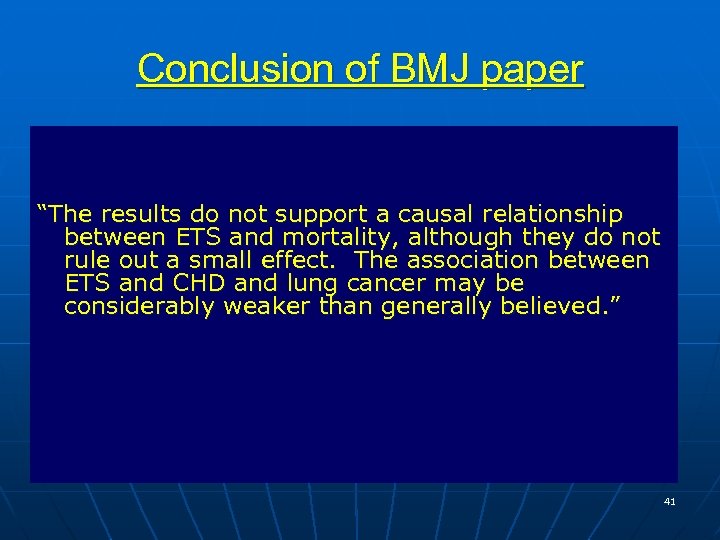 Conclusion of BMJ paper “The results do not support a causal relationship between ETS