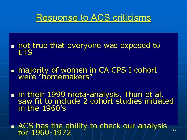 Response to ACS criticisms n not true that everyone was exposed to ETS n