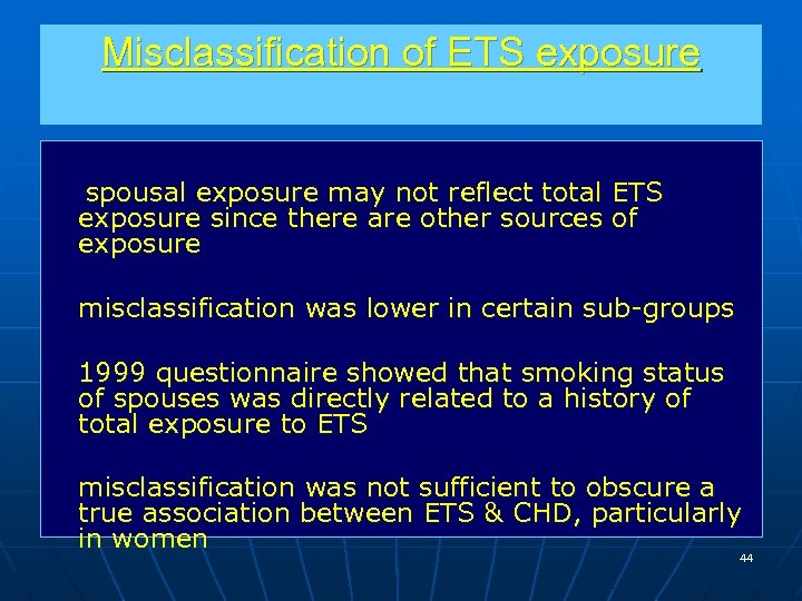 Misclassification of ETS exposure spousal exposure may not reflect total ETS exposure since there