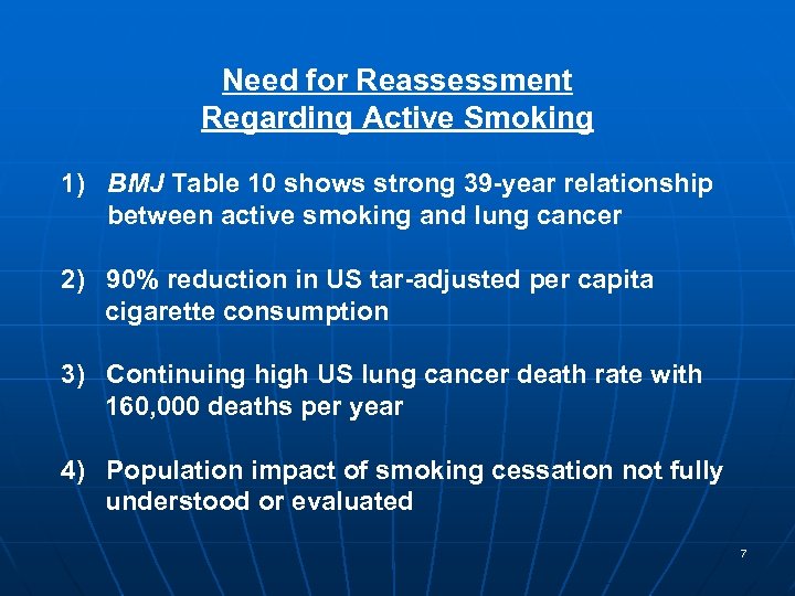 Need for Reassessment Regarding Active Smoking 1) BMJ Table 10 shows strong 39 -year