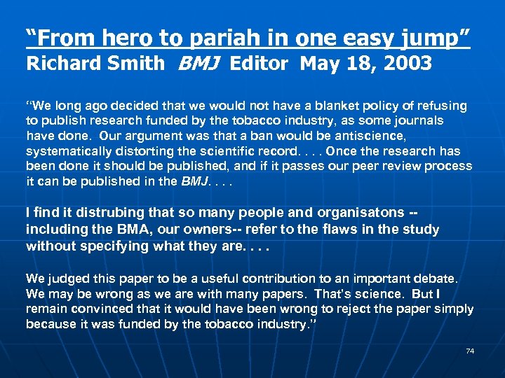 “From hero to pariah in one easy jump” Richard Smith BMJ Editor May 18,