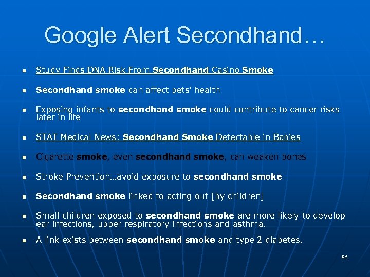 Google Alert Secondhand… n Study Finds DNA Risk From Secondhand Casino Smoke n Secondhand