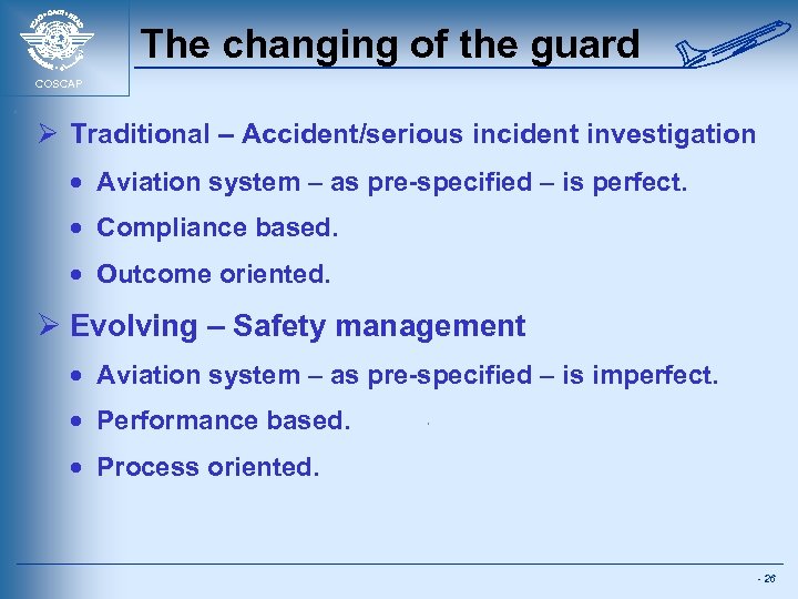 The changing of the guard COSCAP Ø Traditional – Accident/serious incident investigation · Aviation