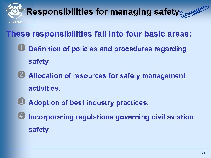 Responsibilities for managing safety COSCAP These responsibilities fall into four basic areas: Definition of