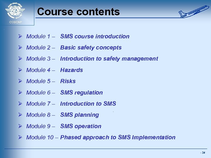 Course contents COSCAP Ø Module 1 – SMS course introduction Ø Module 2 –