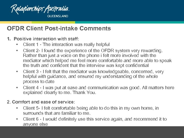 OFDR Client Post-intake Comments 1. Positive interaction with staff: • Client 1 - The