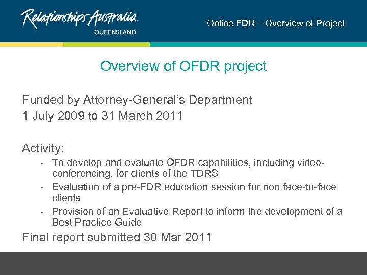 Online FDR – Overview of Project Overview of OFDR project Funded by Attorney-General’s Department