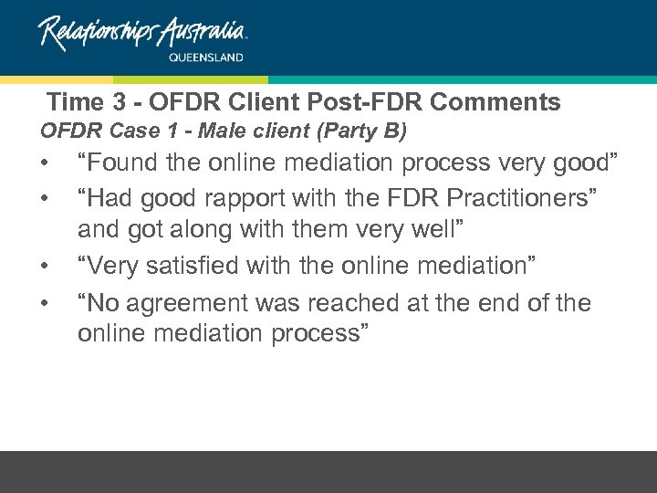 Time 3 - OFDR Client Post-FDR Comments OFDR Case 1 - Male client (Party