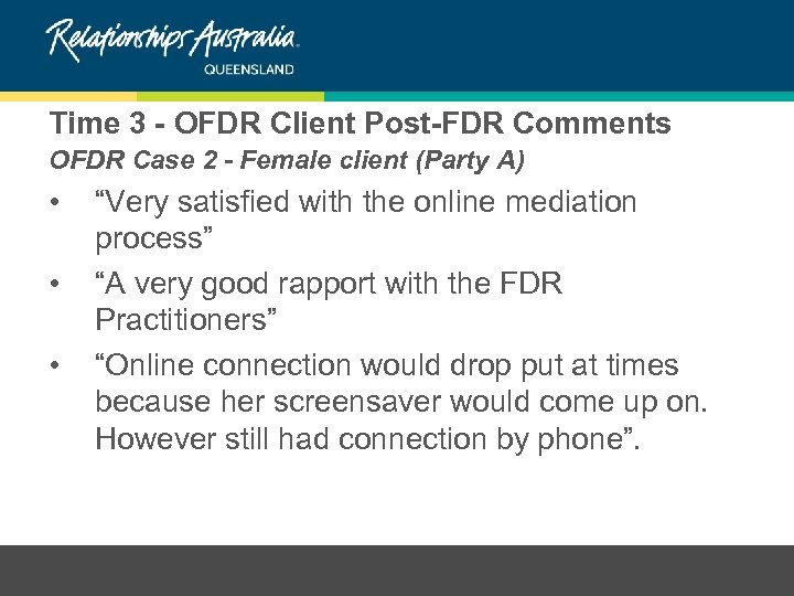 Time 3 - OFDR Client Post-FDR Comments OFDR Case 2 - Female client (Party