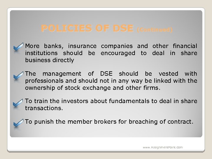 POLICIES OF DSE (Continued) More banks, insurance companies and other financial institutions should be