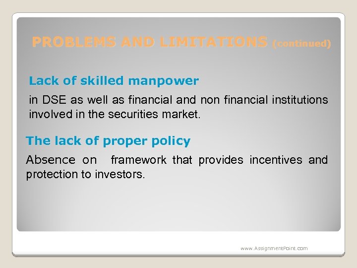 PROBLEMS AND LIMITATIONS (continued) Lack of skilled manpower in DSE as well as financial