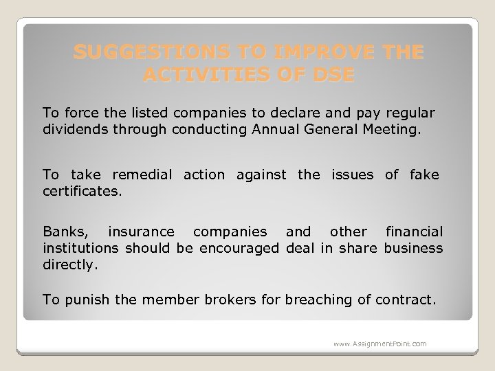 SUGGESTIONS TO IMPROVE THE ACTIVITIES OF DSE To force the listed companies to declare