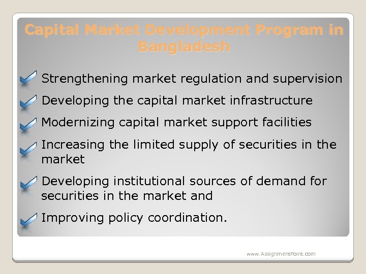 Capital Market Development Program in Bangladesh Strengthening market regulation and supervision Developing the capital
