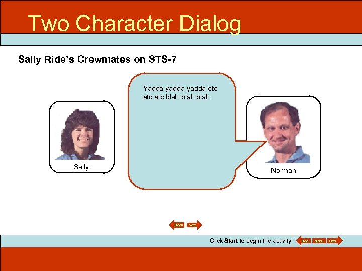 Two Character Dialog ITEC 715 Sally Ride’s Crewmates on STS-7 Yadda yadda etc etc