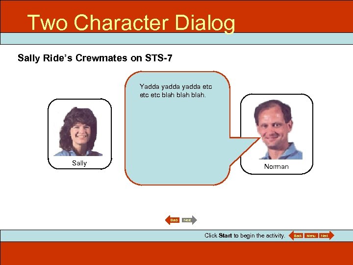 Two Character Dialog ITEC 715 Sally Ride’s Crewmates on STS-7 Yadda yadda etc etc