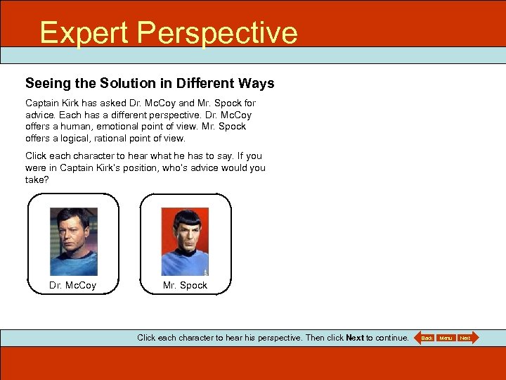 Expert Perspective ITEC 715 Seeing the Solution in Different Ways Captain Kirk has asked