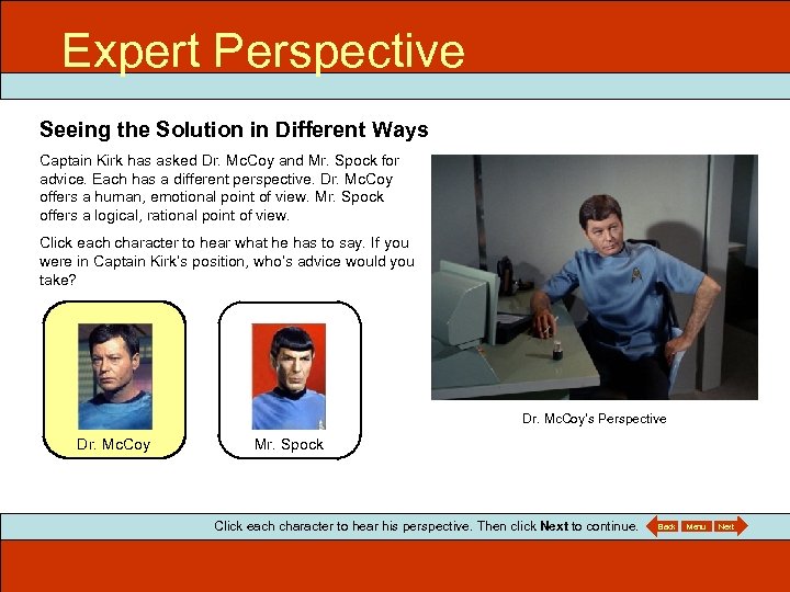 Expert Perspective ITEC 715 Seeing the Solution in Different Ways Captain Kirk has asked