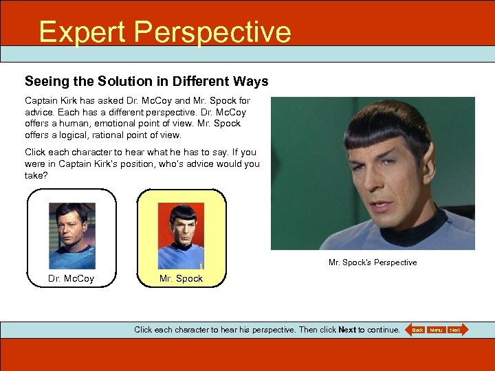 Expert Perspective ITEC 715 Seeing the Solution in Different Ways Captain Kirk has asked