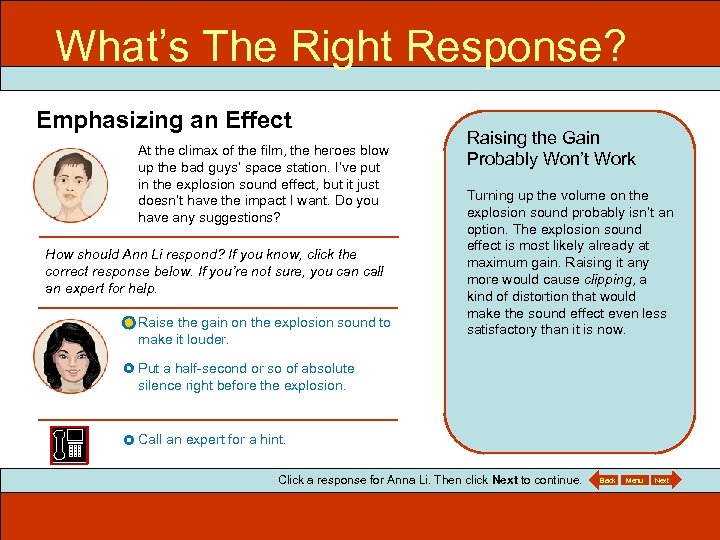 What’s The Right Response? ITEC 715 Emphasizing an Effect At the climax of the