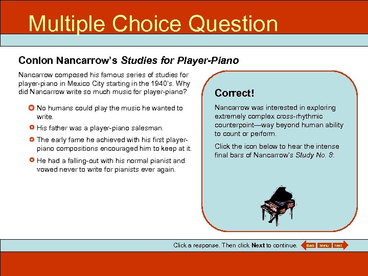 Multiple Choice Question ITEC 715 Conlon Nancarrow’s Studies for Player-Piano Nancarrow composed his famous