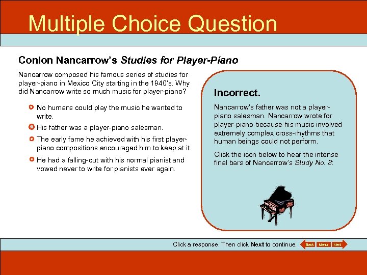 Multiple Choice Question ITEC 715 Conlon Nancarrow’s Studies for Player-Piano Nancarrow composed his famous