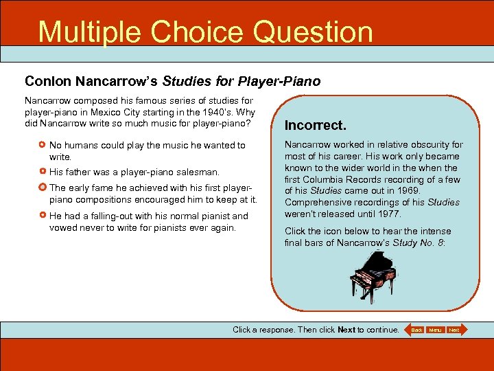 Multiple Choice Question ITEC 715 Conlon Nancarrow’s Studies for Player-Piano Nancarrow composed his famous