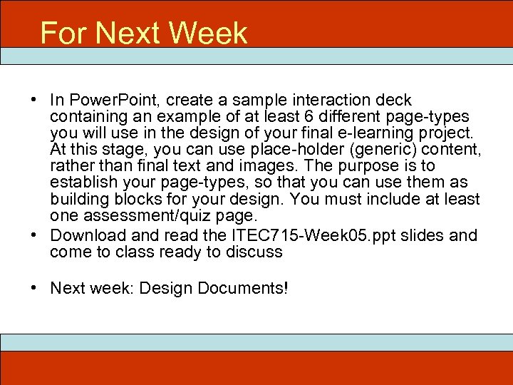 For Next Week 715 ITEC • In Power. Point, create a sample interaction deck