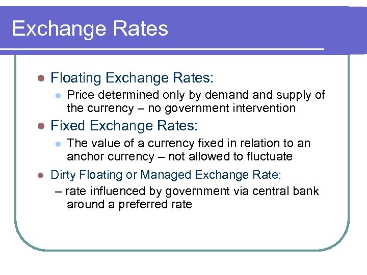 Exchange Rates l Floating Exchange Rates: l l Fixed Exchange Rates: l l Price