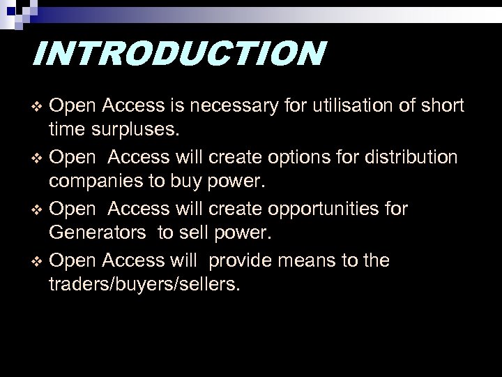INTRODUCTION Open Access is necessary for utilisation of short time surpluses. v Open Access