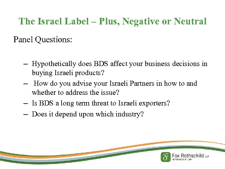 The Israel Label – Plus, Negative or Neutral Panel Questions: – Hypothetically does BDS