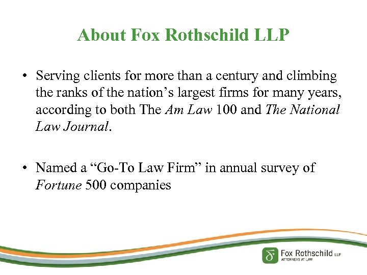 About Fox Rothschild LLP • Serving clients for more than a century and climbing